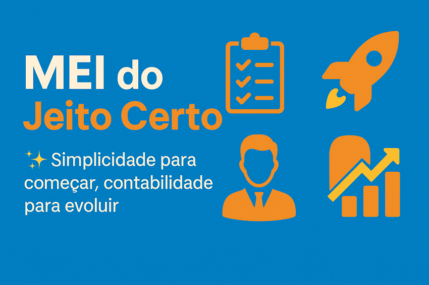 MEI do Jeito Certo: simplicidade para começar e contabilidade para evoluir