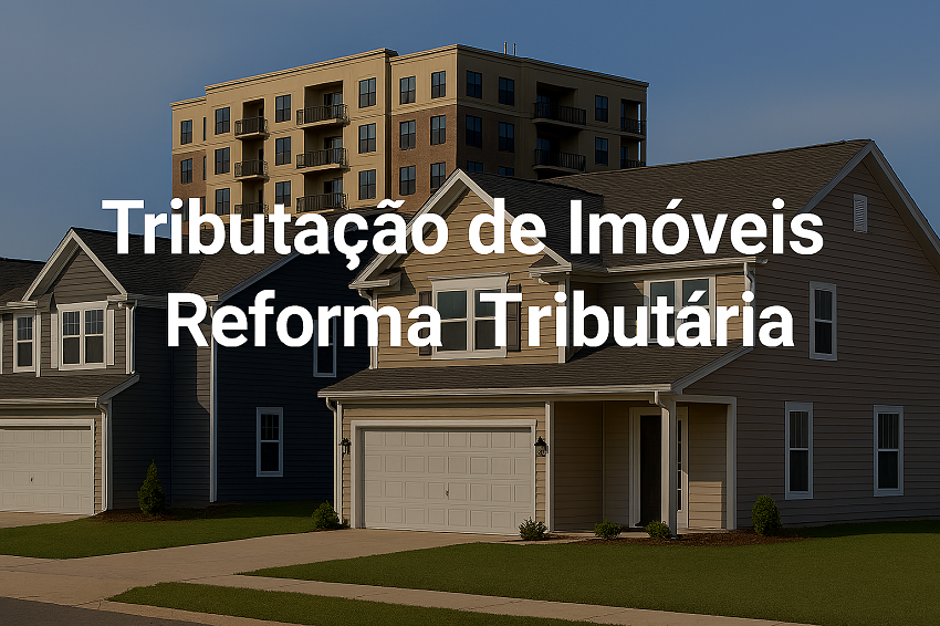 Reforma Tributária e Aluguel de Imóveis: Pessoa Física ou Jurídica?